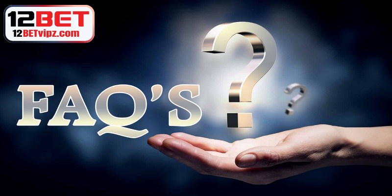 Câu Hỏi Thường Gặp 12BET - Giải Đáp Chi Tiết, Đầy Đủ Nhất 1 Chuyên mục câu hỏi thường gặp giúp bạn hiểu rõ về cách hoạt động của nhà cái,